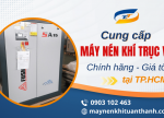 Cung cấp máy nén khí trục vít chính hãng, giá tốt tại TPHCM
